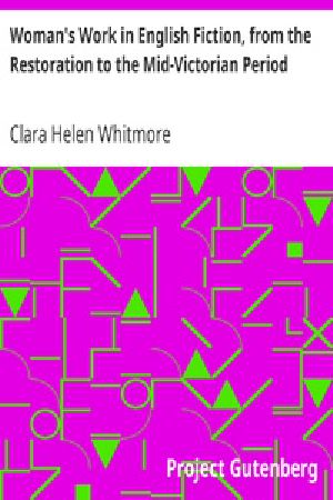 [Gutenberg 34613] • Woman's Work in English Fiction, from the Restoration to the Mid-Victorian Period